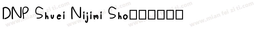 DNP Shuei Nijimi Sho字体转换